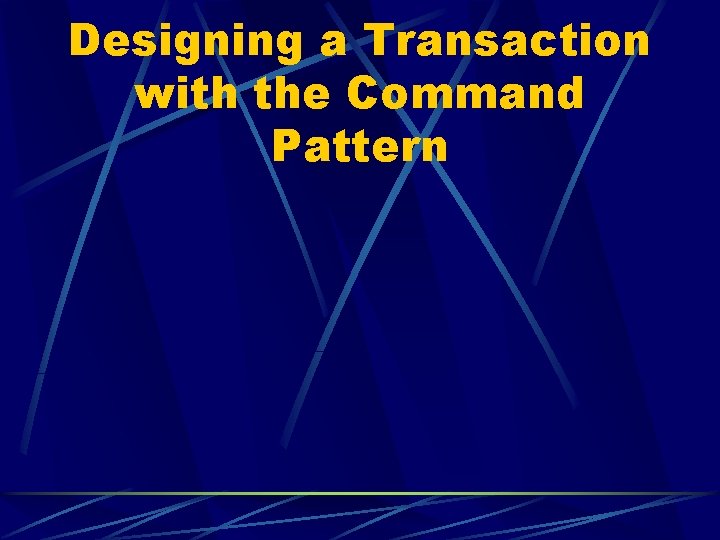 Designing a Transaction with the Command Pattern 