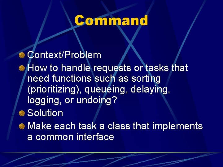 Command Context/Problem How to handle requests or tasks that need functions such as sorting