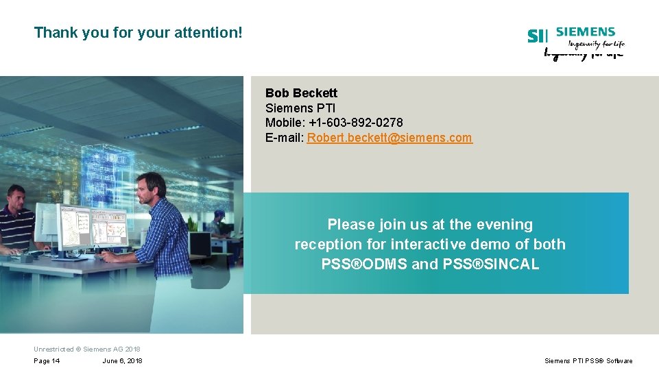 Thank you for your attention! Bob Beckett Siemens PTI Mobile: +1 -603 -892 -0278