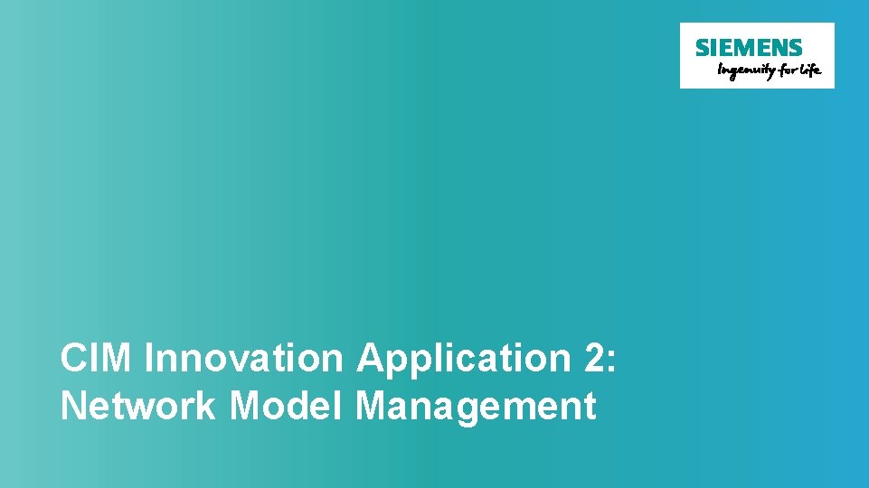 CIM Innovation Application 2: Network Model Management 