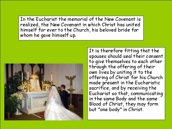 In the Eucharist the memorial of the New Covenant is realized, the New Covenant