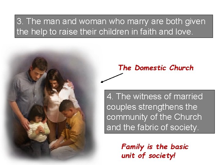 3. The man and woman who marry are both given the help to raise