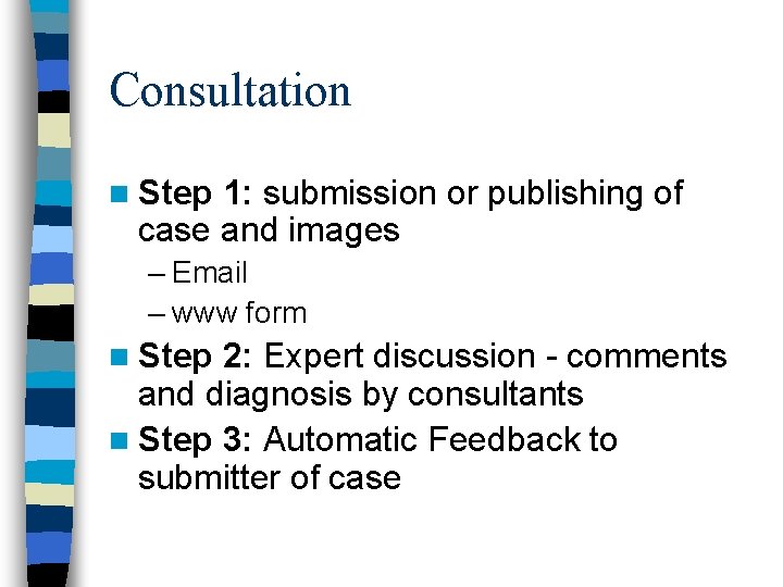 Consultation n Step 1: submission or publishing of case and images – Email –