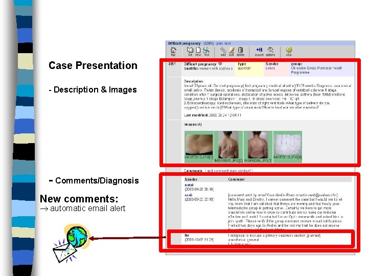 Case Presentation - Description & Images - Comments/Diagnosis New comments: automatic email alert 