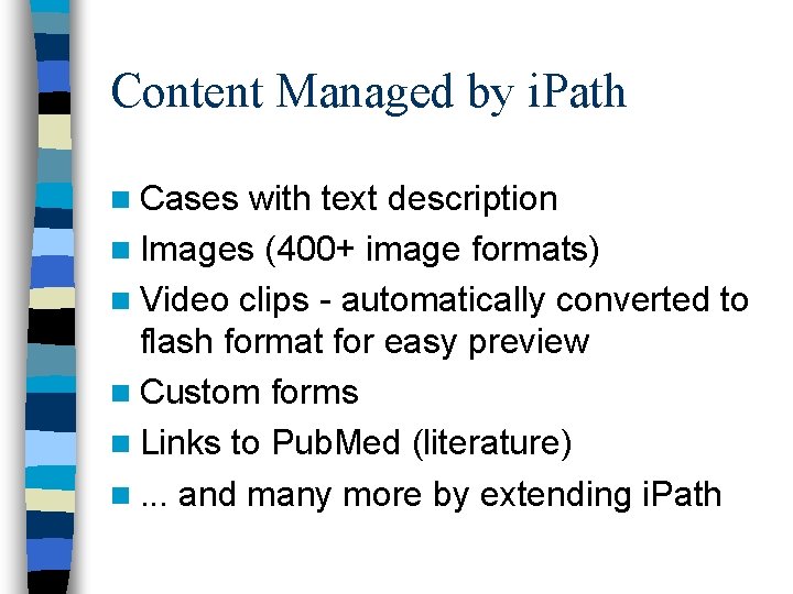 Content Managed by i. Path n Cases with text description n Images (400+ image