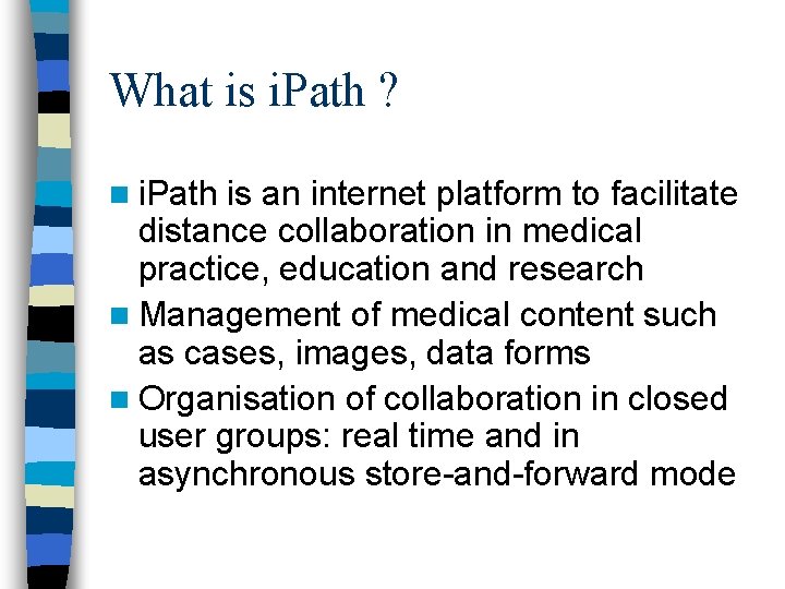 What is i. Path ? n i. Path is an internet platform to facilitate