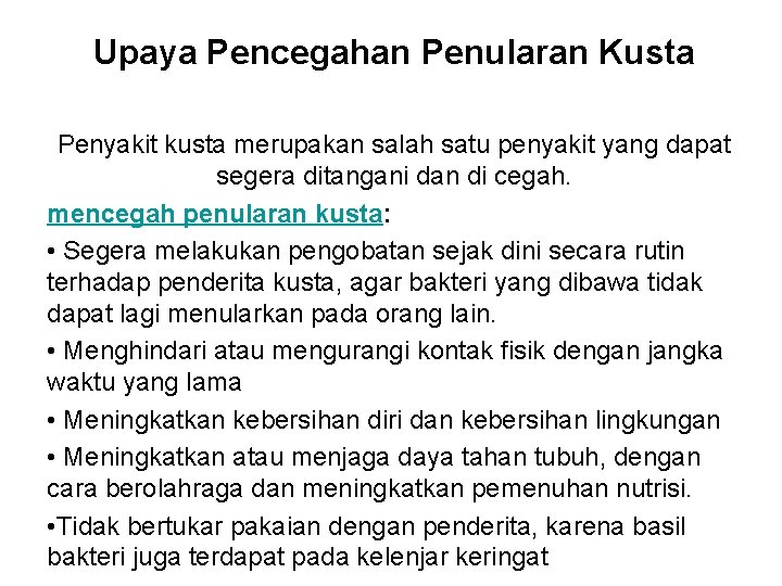 Upaya Pencegahan Penularan Kusta Penyakit kusta merupakan salah satu penyakit yang dapat segera ditangani