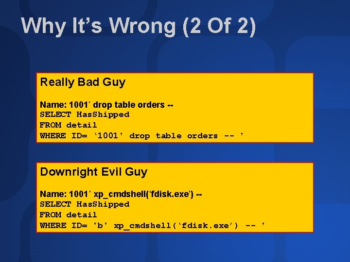 Why It’s Wrong (2 Of 2) Really Bad Guy Name: 1001’ drop table orders