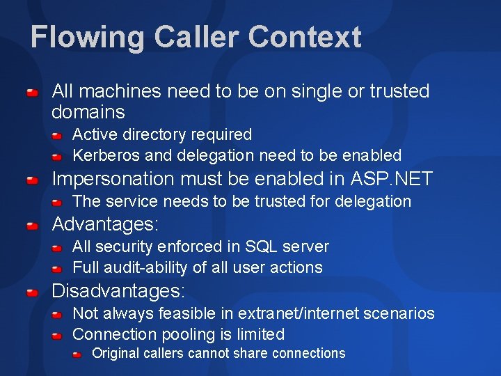 Flowing Caller Context All machines need to be on single or trusted domains Active