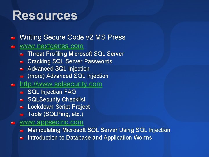 Resources Writing Secure Code v 2 MS Press www. nextgenss. com Threat Profiling Microsoft