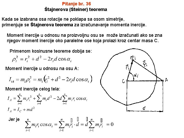 Pitanje br. 36 Štajnerova (Steiner) teorema Kada se izabrana osa rotacije ne poklapa sa