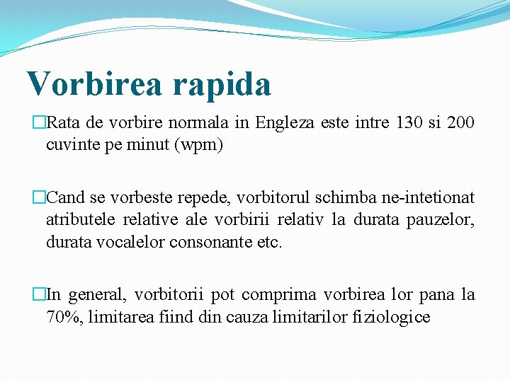 Vorbirea rapida �Rata de vorbire normala in Engleza este intre 130 si 200 cuvinte