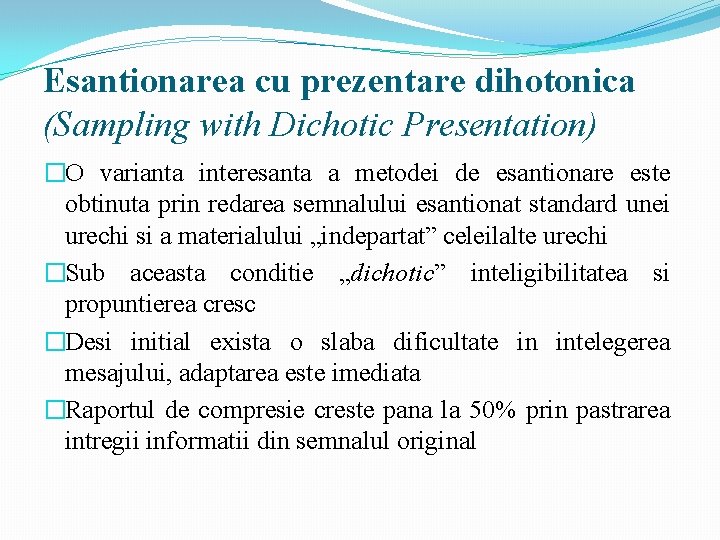 Esantionarea cu prezentare dihotonica (Sampling with Dichotic Presentation) �O varianta interesanta a metodei de Esantionarea cu prezentare dihotonica (Sampling with Dichotic Presentation) �O varianta interesanta a metodei de