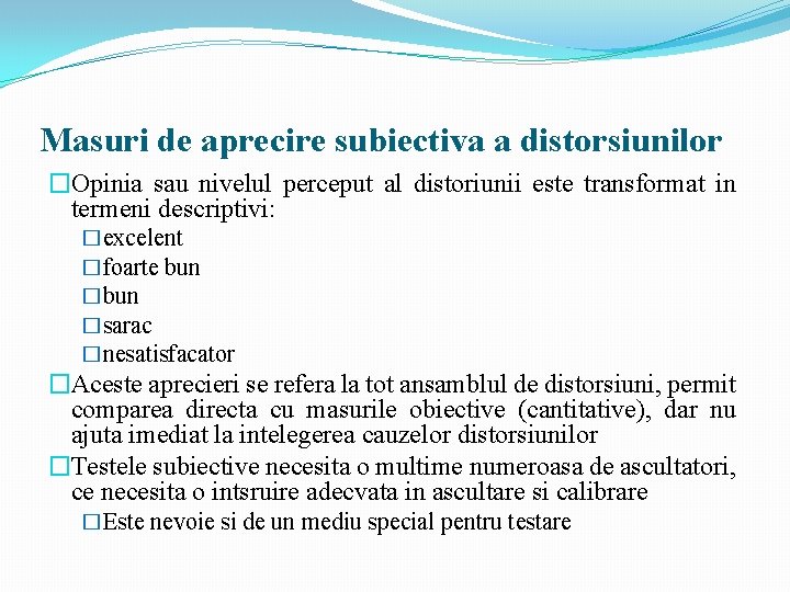 Masuri de aprecire subiectiva a distorsiunilor �Opinia sau nivelul perceput al distoriunii este transformat Masuri de aprecire subiectiva a distorsiunilor �Opinia sau nivelul perceput al distoriunii este transformat