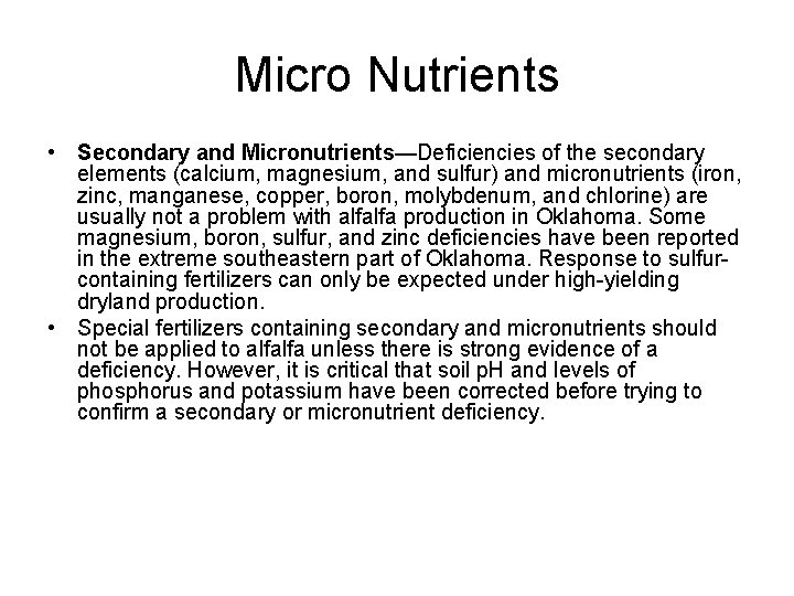Micro Nutrients • Secondary and Micronutrients—Deficiencies of the secondary elements (calcium, magnesium, and sulfur)