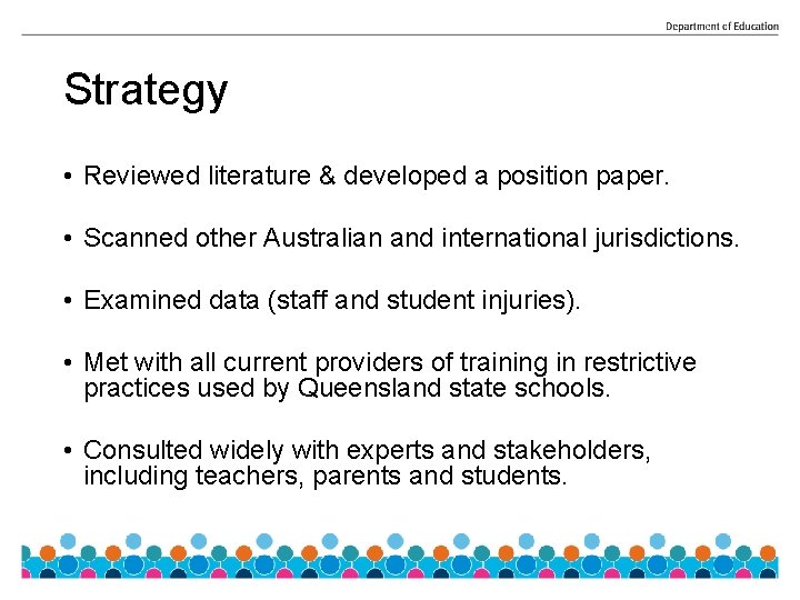Strategy • Reviewed literature & developed a position paper. • Scanned other Australian and
