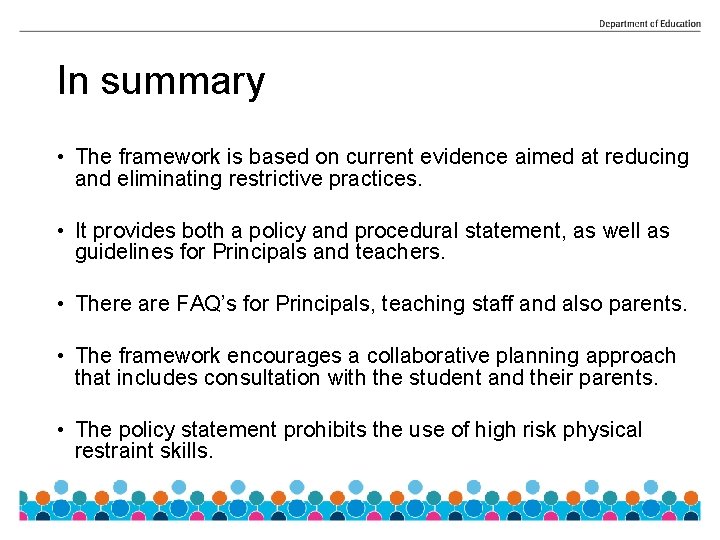 In summary • The framework is based on current evidence aimed at reducing and