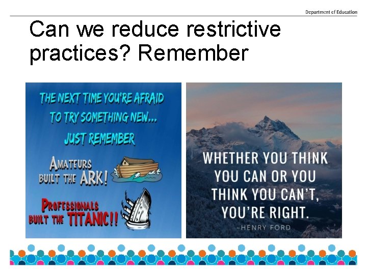 Can we reduce restrictive practices? Remember 
