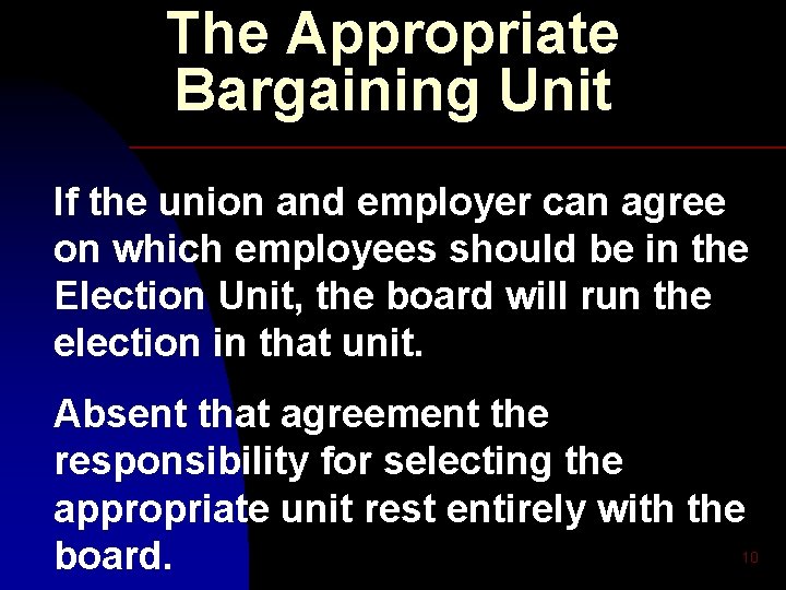 The Appropriate Bargaining Unit If the union and employer can agree on which employees