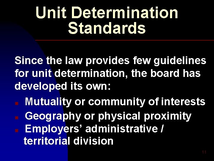 Unit Determination Standards Since the law provides few guidelines for unit determination, the board