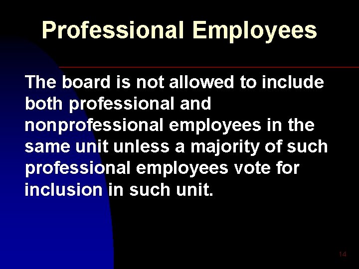 Professional Employees The board is not allowed to include both professional and nonprofessional employees