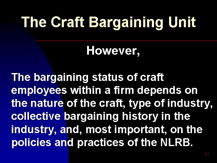 The Craft Bargaining Unit However, The bargaining status of craft employees within a firm