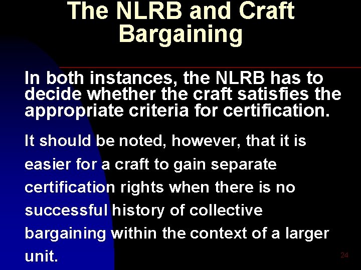 The NLRB and Craft Bargaining In both instances, the NLRB has to decide whether