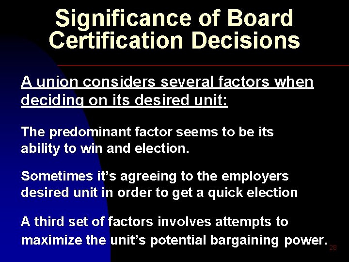 Significance of Board Certification Decisions A union considers several factors when deciding on its