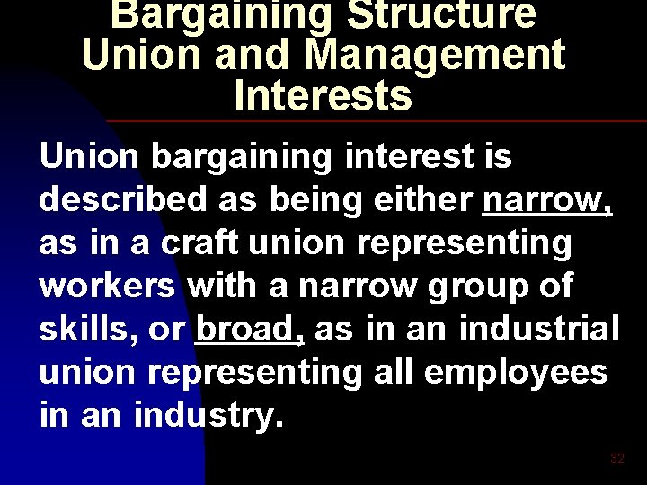 Bargaining Structure Union and Management Interests Union bargaining interest is described as being either