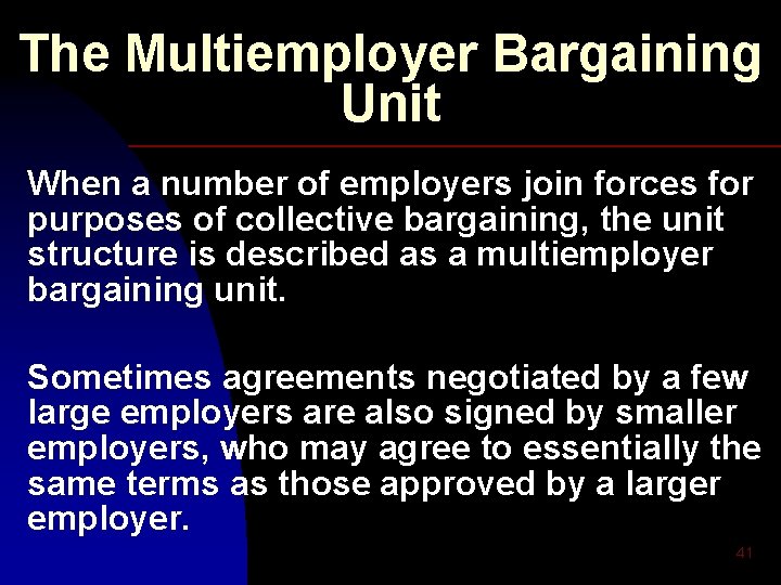 The Multiemployer Bargaining Unit When a number of employers join forces for purposes of