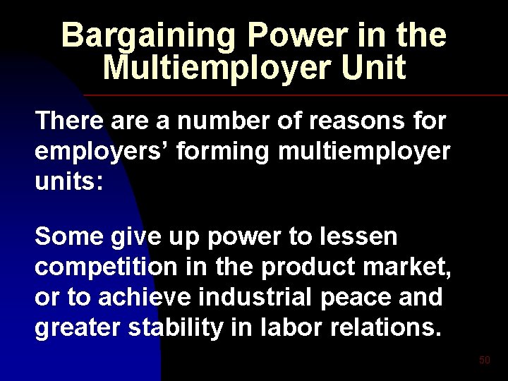 Bargaining Power in the Multiemployer Unit There a number of reasons for employers’ forming
