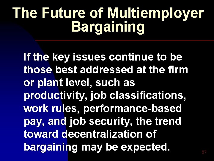 The Future of Multiemployer Bargaining If the key issues continue to be those best