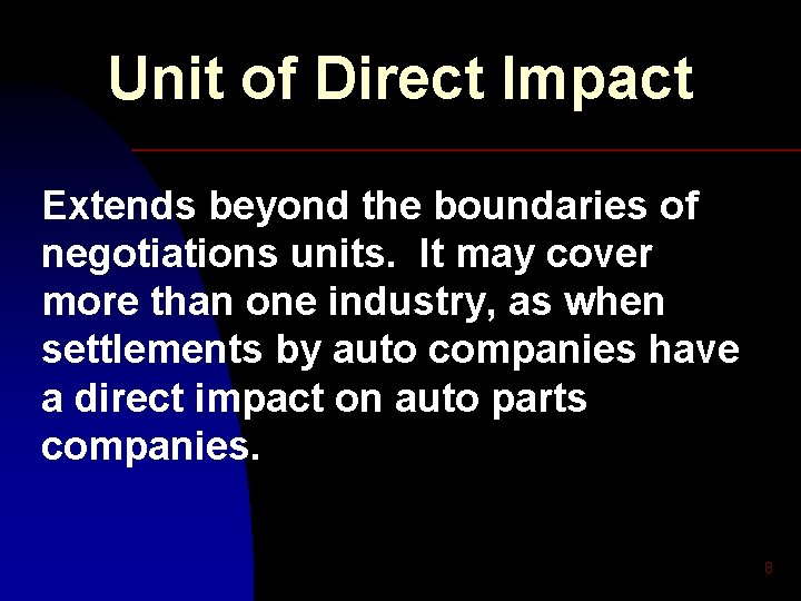 Unit of Direct Impact Extends beyond the boundaries of negotiations units. It may cover