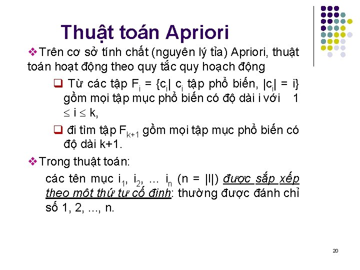 Thuật toán Apriori v Trên cơ sở tính chất (nguyên lý tỉa) Apriori, thuật