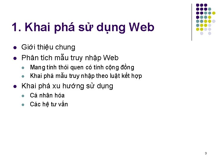 1. Khai phá sử dụng Web l l Giới thiệu chung Phân tích mẫu