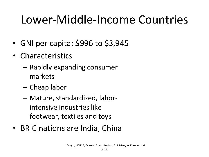 Lower-Middle-Income Countries • GNI per capita: $996 to $3, 945 • Characteristics – Rapidly