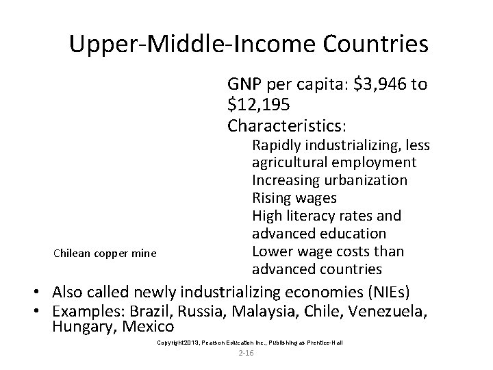 Upper-Middle-Income Countries GNP per capita: $3, 946 to $12, 195 Characteristics: Chilean copper mine