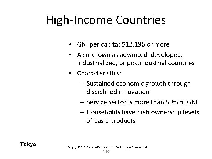 High-Income Countries • GNI per capita: $12, 196 or more • Also known as