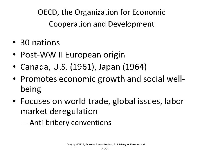 OECD, the Organization for Economic Cooperation and Development 30 nations Post-WW II European origin