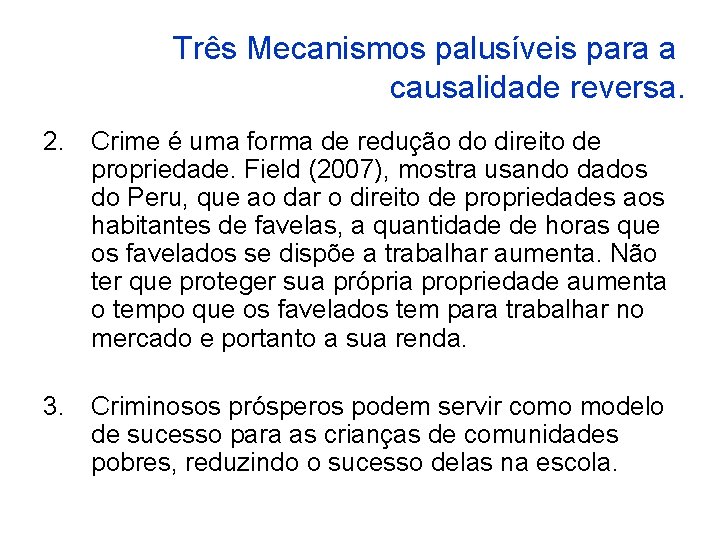 Três Mecanismos palusíveis para a causalidade reversa. 2. Crime é uma forma de redução