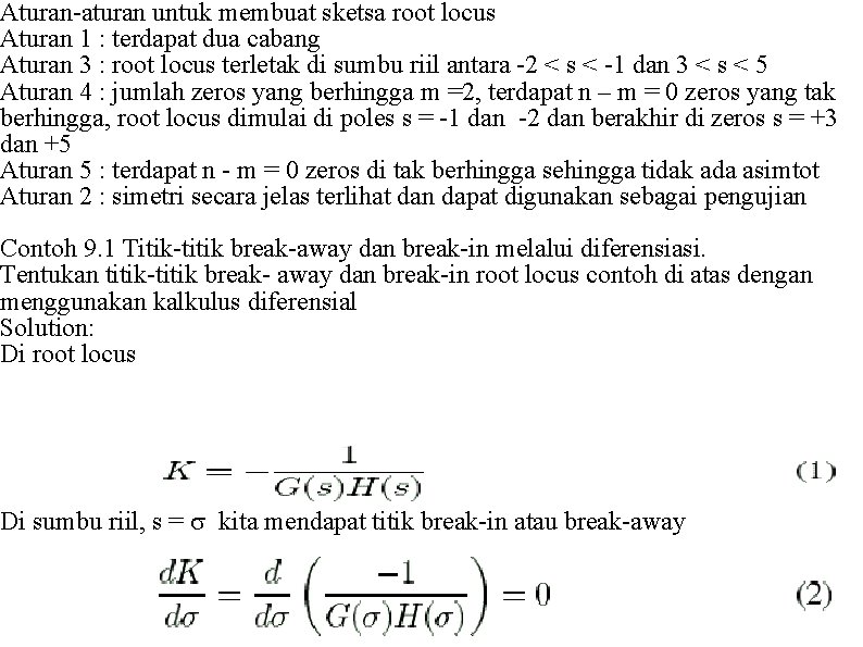 Aturan-aturan untuk membuat sketsa root locus Aturan 1 : terdapat dua cabang Aturan 3