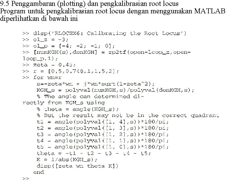9. 5 Penggambaran (plotting) dan pengkalibrasian root locus Program untuk pengkalibrasian root locus dengan