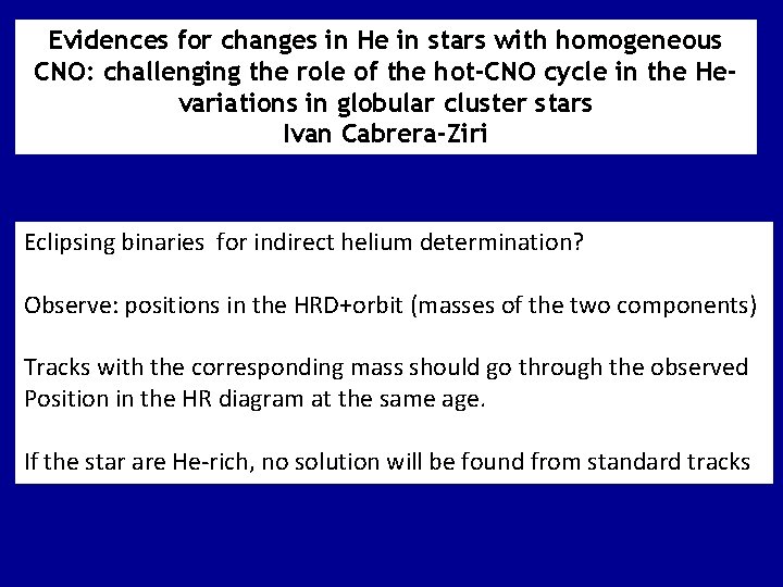 Evidences for changes in He in stars with homogeneous CNO: challenging the role of