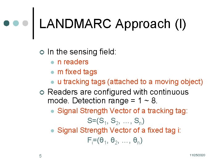 LANDMARC Approach (I) ¢ In the sensing field: l l l ¢ Readers are
