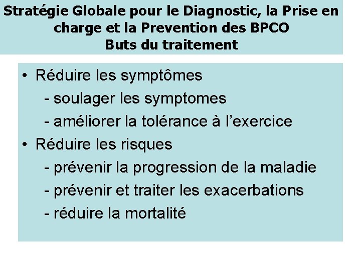 Stratégie Globale pour le Diagnostic, la Prise en charge et la Prevention des BPCO