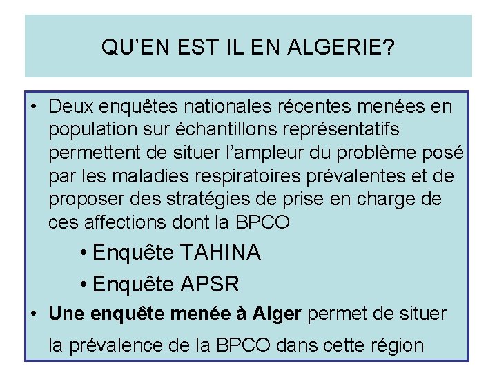 QU’EN EST IL EN ALGERIE? • Deux enquêtes nationales récentes menées en population sur