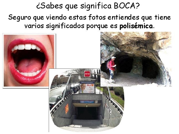 ¿Sabes que significa BOCA? Seguro que viendo estas fotos entiendes que tiene varios significados