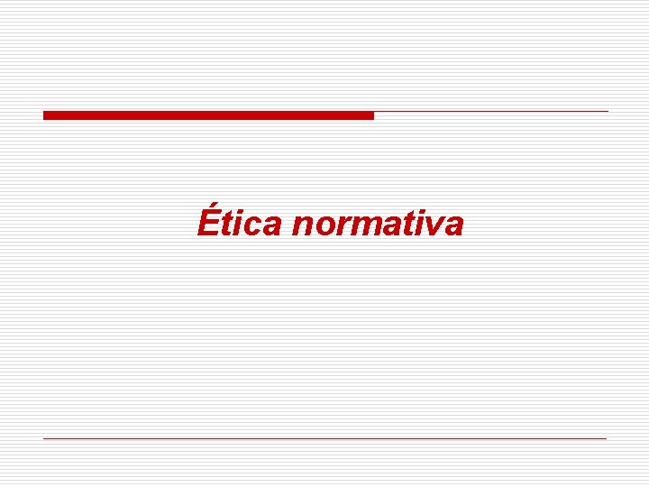 Ética normativa 