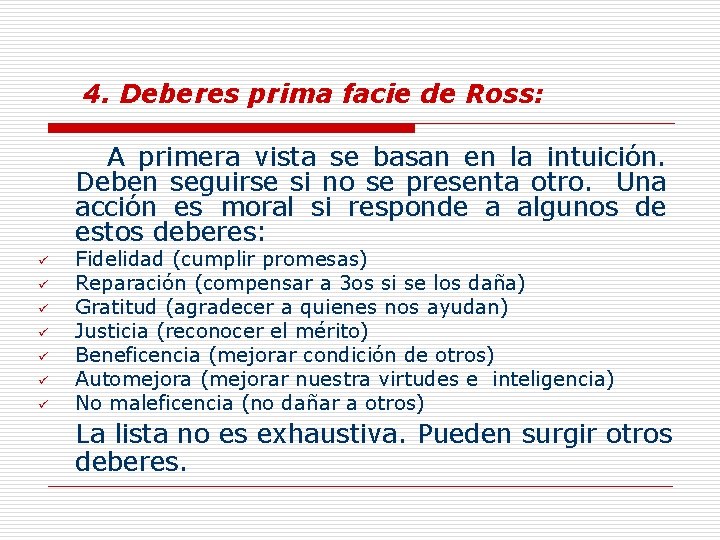  4. Deberes prima facie de Ross: A primera vista se basan en la