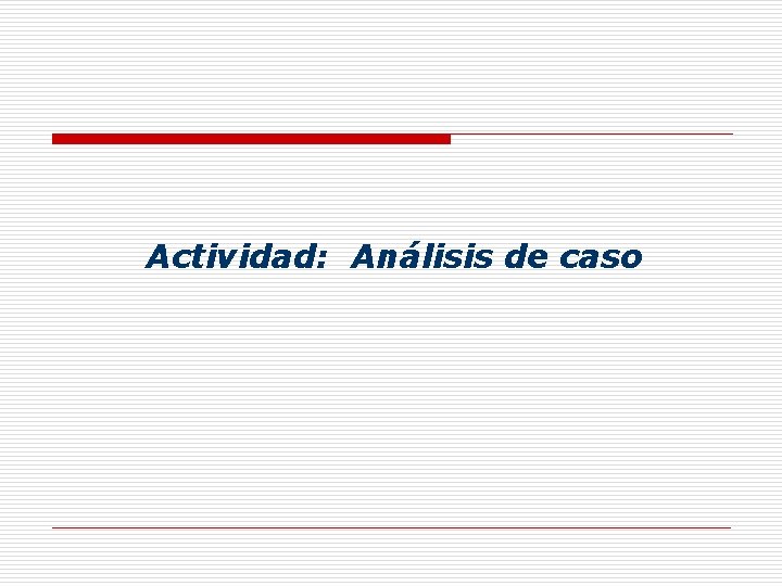 Actividad: Análisis de caso 